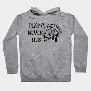 Pizza never lies Hoodie